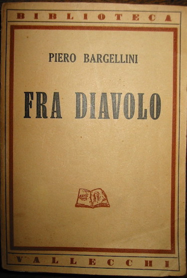 Piero Bargellini Fra Diavolo 1941 Firenze Vallecchi Editore